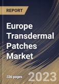 Europe Transdermal Patches Market Size, Share & Industry Trends Analysis Report By End User, By Distribution Channel, By Adhesive Type (Acrylic Adhesives, Silicone Adhesives, Hydrogel Adhesives and Others), By Patch Type, By Country and Growth Forecast, 2023 - 2030- Product Image