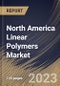 North America Linear Polymers Market Size, Share & Industry Trends Analysis Report By Manufacturing Process, By Type (Polyethylene, Polyamides, Polystyrene, Polyvinyl Chloride (PVC), and Others), By End User, By Country and Growth Forecast, 2023 - 2030 - Product Thumbnail Image