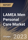 LAMEA Men Personal Care Market Size, Share & Industry Trends Analysis Report By Price Range (Low, Medium, and High), By Product, By Distribution Channel, By Country and Growth Forecast, 2023 - 2030- Product Image