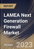 LAMEA Next Generation Firewall Market Size, Share & Industry Trends Analysis Report By Vertical, By Organization Size (Large Enterprises and Small & Medium Enterprises), By Type (Solution and Services), By Country and Growth Forecast, 2023 - 2030- Product Image