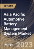 Asia Pacific Automotive Battery Management System Market Size, Share & Industry Trends Analysis Report By Component (Hardware, and Software), By Battery Type (Lithium-ion, Lead-acid), By Application, By Topology, By Country and Growth Forecast, 2023 - 2030- Product Image