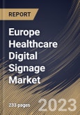 Europe Healthcare Digital Signage Market Size, Share & Industry Trends Analysis Report By Location, By Component, By Application, By Technology (LED, LCD, and Others), By Display Size, By Type, By Country and Growth Forecast, 2023 - 2030- Product Image