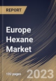 Europe Hexane Market Size, Share & Industry Trends Analysis Report By Grade, By Application (Industrial Solvent, Edible Oil Treatment, Adhesives Formulation, Leather Treatment, and Others), By Country and Growth Forecast, 2023 - 2030- Product Image