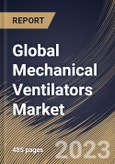 Global Mechanical Ventilators Market Size, Share & Industry Trends Analysis Report By Mode, By Component, By Product Type, By Age Group (Adult, Geriatric, and Pediatric & Neonatal), By End User, By Regional Outlook and Forecast, 2023 - 2030- Product Image