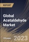 Global Acetaldehyde Market Size, Share & Industry Trends Analysis Report By Derivative (Acetic Acid, Pyridine, Pyridine Bases, Pentaerythritol, Acetate Esters, Butylene Glycol, and Others), By Application, By Regional Outlook and Forecast, 2023 - 2030 - Product Thumbnail Image