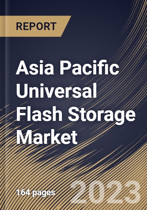 Asia Pacific Universal Flash Storage Market Size, Share & Industry