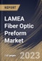 LAMEA Fiber Optic Preform Market Size, Share & Industry Trends Analysis Report By Process (VAD, OVD, PCVD, and MCVD), By End-user, By Type (Multi-Mode, Single-Mode, and Plastic Optical Fiber), By Country and Growth Forecast, 2023 - 2030 - Product Thumbnail Image