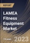 LAMEA Fitness Equipment Market Size, Share & Industry Trends Analysis Report By Distribution Channel (Offline, and Online), By Type, By End-user (Home Consumers, Fitness Centers/Gyms), By Country and Growth Forecast, 2023 - 2030 - Product Thumbnail Image