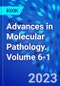Advances in Molecular Pathology. Volume 6-1 - Product Thumbnail Image