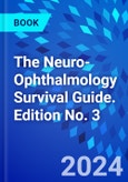 The Neuro-Ophthalmology Survival Guide. Edition No. 3- Product Image
