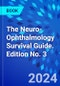 The Neuro-Ophthalmology Survival Guide. Edition No. 3 - Product Thumbnail Image