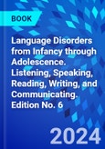 Language Disorders from Infancy through Adolescence. Listening, Speaking, Reading, Writing, and Communicating. Edition No. 6- Product Image