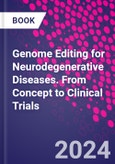Genome Editing for Neurodegenerative Diseases. From Concept to Clinical Trials- Product Image