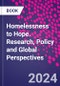 Homelessness to Hope. Research, Policy and Global Perspectives - Product Thumbnail Image
