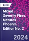 Mixed Severity Fires. Nature's Phoenix. Edition No. 2 - Product Thumbnail Image