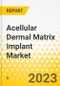 Acellular Dermal Matrix Implant Market - A Global and Regional Analysis - Analysis and Forecast, 2024-2030 - Product Thumbnail Image