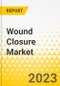Wound Closure Market - A Global and Regional Analysis - Analysis and Forecast, 2024-2030 - Product Image