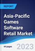 Asia-Pacific (APAC) Games Software Retail Market Summary, Competitive Analysis and Forecast to 2027- Product Image