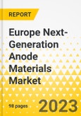 Europe Next-Generation Anode Materials Market - Analysis and Forecast, 2023-2032- Product Image
