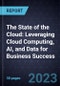 The State of the Cloud: Leveraging Cloud Computing, AI, and Data for Business Success - Product Image