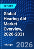 Global Hearing Aid Market Overview, 2026-2031- Product Image