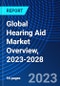 Global Hearing Aid Market Overview, 2023-2028 - Product Thumbnail Image