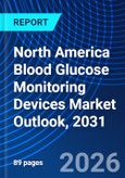 North America Blood Glucose Monitoring Devices Market Outlook, 2031- Product Image