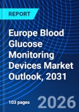 Europe Blood Glucose Monitoring Devices Market Outlook, 2031- Product Image