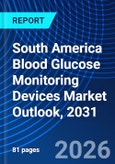South America Blood Glucose Monitoring Devices Market Outlook, 2031- Product Image