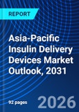Asia-Pacific Insulin Delivery Devices Market Outlook, 2031- Product Image