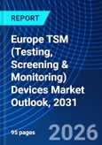 Europe TSM (Testing, Screening & Monitoring) Devices Market Outlook, 2031- Product Image