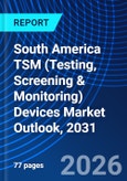South America TSM (Testing, Screening & Monitoring) Devices Market Outlook, 2031- Product Image