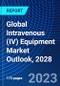 Global Intravenous (IV) Equipment Market Outlook, 2028 - Product Thumbnail Image