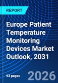 Europe Patient Temperature Monitoring Devices Market Outlook, 2031- Product Image