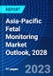 Asia-Pacific Fetal Monitoring Market Outlook, 2028 - Product Image