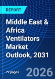 Middle East & Africa Ventilators Market Outlook, 2031- Product Image