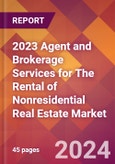 2023 Agent and Brokerage Services for The Rental of Nonresidential Real Estate Global Market Size & Growth Report with COVID-19 & Recession Risk Impact- Product Image