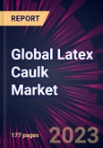 Global Latex Caulk Market 2024-2028- Product Image
