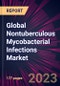 Global Nontuberculous Mycobacterial Infections Market 2024-2028 - Product Thumbnail Image