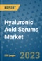 Hyaluronic Acid Serums Market - Global Industry Analysis, Size, Share, Growth, Trends, and Forecast 2031 - By Product, Technology, Grade, Application, End-user, Region: (North America, Europe, Asia Pacific, Latin America and Middle East and Africa) - Product Thumbnail Image