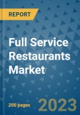 Full Service Restaurants Market - Global Industry Analysis, Size, Share, Growth, Trends, and Forecast 2031 - By Product, Technology, Grade, Application, End-user, Region: (North America, Europe, Asia Pacific, Latin America and Middle East and Africa)- Product Image