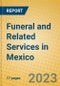 Funeral and Related Services in Mexico - Product Image