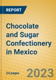 Chocolate and Sugar Confectionery in Mexico- Product Image