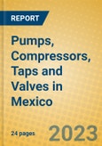Pumps, Compressors, Taps and Valves in Mexico- Product Image