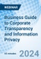 Business Guide to Corporate Transparency and Information Privacy - Webinar (Recorded) - Product Image