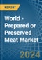 World - Prepared or Preserved Meat - Market Analysis, Forecast, Size, Trends and Insights - Product Thumbnail Image