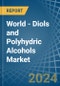 World - Diols and Polyhydric Alcohols - Market Analysis, Forecast, Size, Trends and Insights - Product Image