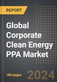Global Corporate Clean Energy PPA Market: Analysis By PPA Type, By Region, By Country: Market Insights and Forecast- Product Image