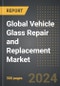 Global Vehicle Glass Repair and Replacement Market: Analysis By Value and Volume, Glass Type, Vehicle, By Propulsion, By Application, By Region, By Country: Market Insights and Forecast - Product Image