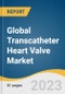 Global Transcatheter Heart Valve Market Size, Share & Trends Analysis Report by Application (Transcatheter Aortic Valve, Transcatheter Pulmonary Valve, Transcatheter Mitral Valve), Technology, Region, and Segment Forecasts, 2023-2030 - Product Thumbnail Image
